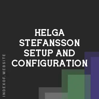 Helga Stefansson Setup and Configuration | Indexof