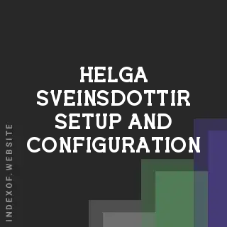 Helga Sveinsdottir Setup and Configuration | Indexof
