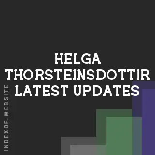 Helga Thorsteinsdottir Latest Updates | Indexof