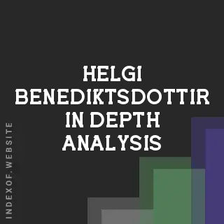 Helgi Benediktsdottir In-Depth Analysis | Indexof