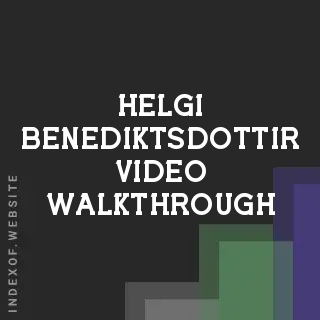 Helgi Benediktsdottir Video Walkthrough | Indexof