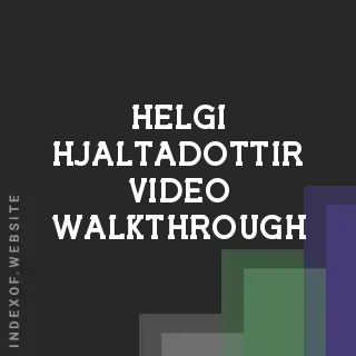 Helgi Hjaltadottir Video Walkthrough | Indexof