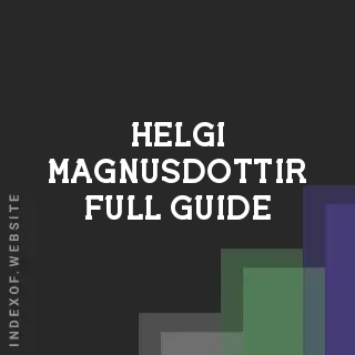 Helgi Magnusdottir Full Guide | Indexof