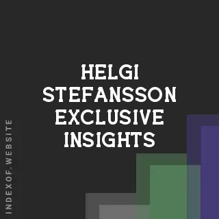Helgi Stefansson Exclusive Insights | Indexof