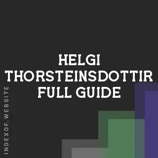 Helgi Thorsteinsdottir Full Guide | Indexof