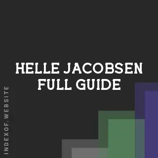Helle Jacobsen Full Guide | Indexof