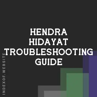 Hendra Hidayat Troubleshooting Guide | Indexof
