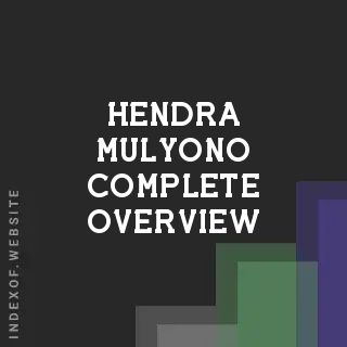 Hendra Mulyono Complete Overview | Indexof