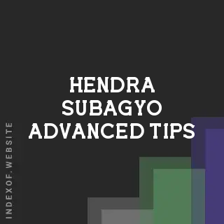 Hendra Subagyo Advanced Tips | Indexof