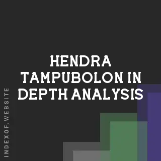Hendra Tampubolon In-Depth Analysis | Indexof