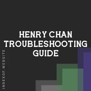 Henry Chan Troubleshooting Guide | Indexof