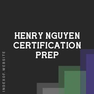 Henry Nguyen Certification Prep | Indexof