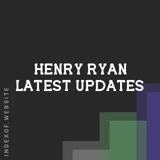 Henry Ryan Latest Updates | Indexof