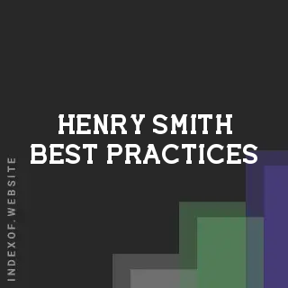 Henry Smith Best Practices | Indexof