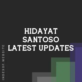 Hidayat Santoso Latest Updates | Indexof