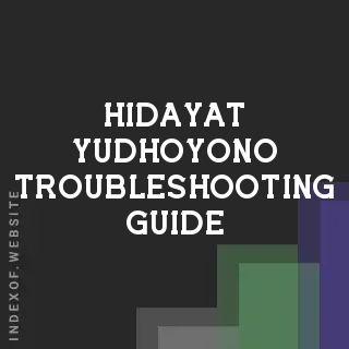 Hidayat Yudhoyono Troubleshooting Guide | Indexof