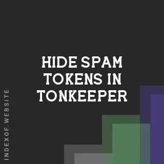 How to Hide Spam Tokens in Tonkeeper: 2026 Guide to a Clean Wallet - Indexof