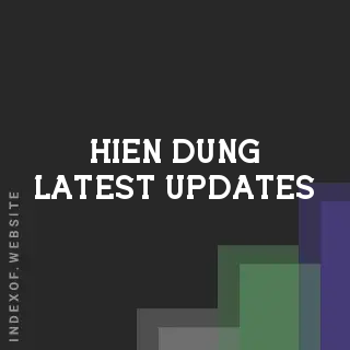 Hien Dung Latest Updates | Indexof