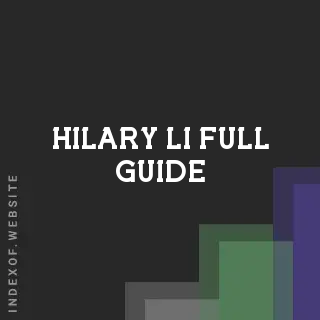 Hilary Li Full Guide | Indexof