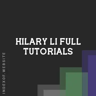 Hilary Li Full Tutorials | Indexof