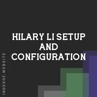 Hilary Li Setup and Configuration | Indexof