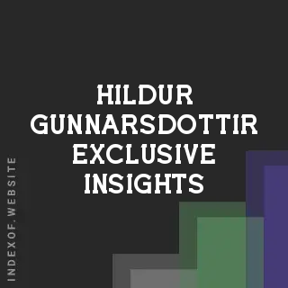 Hildur Gunnarsdottir Exclusive Insights | Indexof