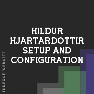 Hildur Hjartardottir Setup and Configuration | Indexof