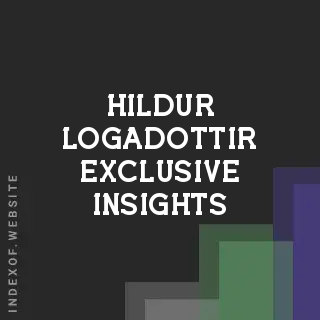 Hildur Logadottir Exclusive Insights | Indexof