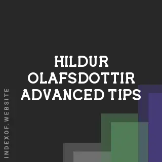 Hildur Olafsdottir Advanced Tips | Indexof