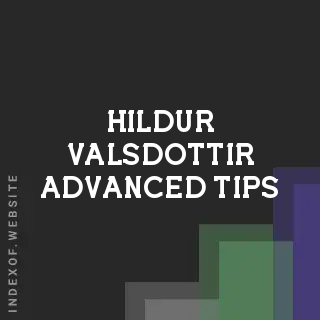 Hildur Valsdottir Advanced Tips | Indexof