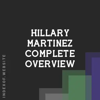 Hillary Martinez Complete Overview | Indexof