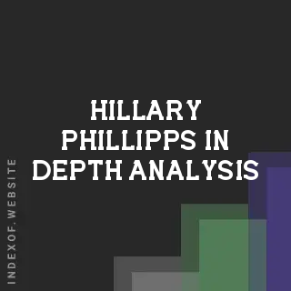 Hillary Phillipps In-Depth Analysis | Indexof