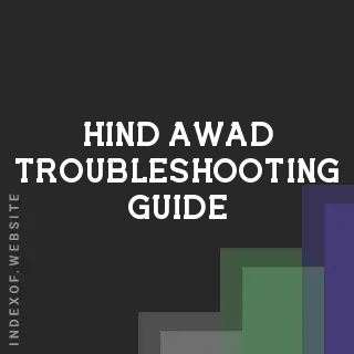 Hind Awad Troubleshooting Guide | Indexof