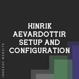 Hinrik Aevardottir Setup and Configuration | Indexof