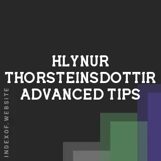 Hlynur Thorsteinsdottir Advanced Tips | Indexof