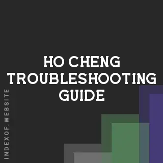 Ho Cheng Troubleshooting Guide | Indexof