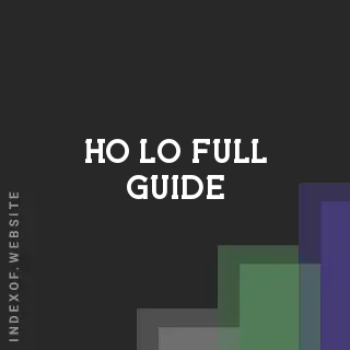 Ho Lo Full Guide | Indexof