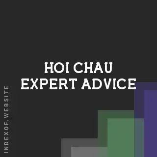 Hoi Chau Expert Advice | Indexof