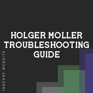 Holger Moller Troubleshooting Guide | Indexof
