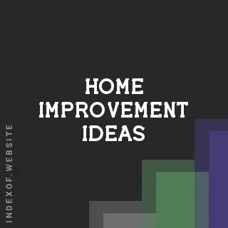 Home improvement ideas | Indexof