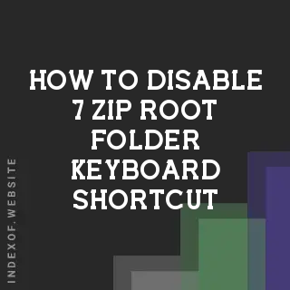 How to Disable 7-Zip Root Folder Keyboard Shortcut (\) | 2026 Guide
