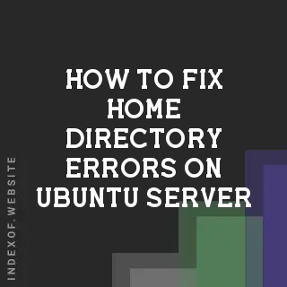 How to Fix /home Directory Errors on Ubuntu Server (2026 Guide)