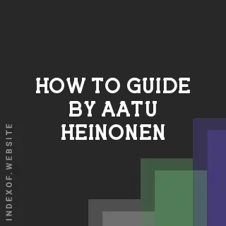 How to Guide by Aatu Heinonen | Indexof