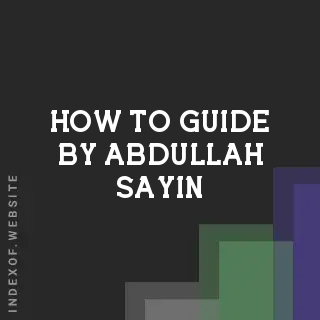 How to Guide by Abdullah Sayin | Indexof