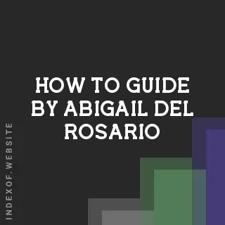 How to Guide by Abigail Del Rosario | Indexof