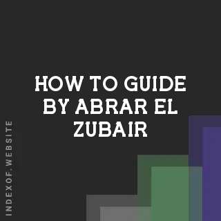 How to Guide by Abrar El-Zubair | Indexof