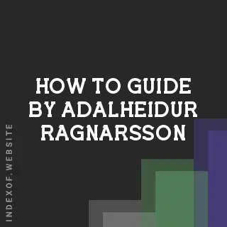 How to Guide by Adalheidur Ragnarsson | Indexof