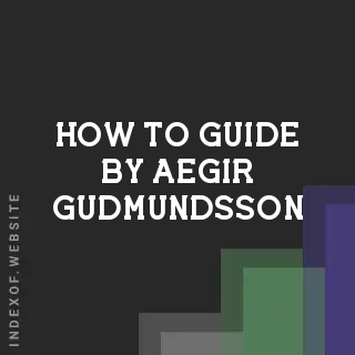 How to Guide by Aegir Gudmundsson | Indexof