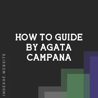 How to Guide by Agata Campana | Indexof