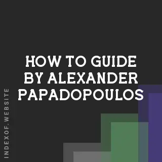 How to Guide by Alexander Papadopoulos | Indexof